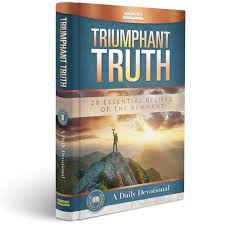 Triumphant Truth 28 Essential Beliefs of the Remnant